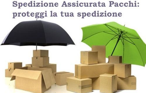 Spedizione assicurata pacchi: come funziona e quali ne sono i vantaggi